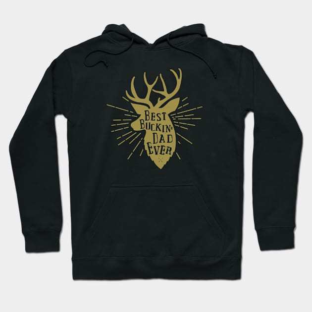 Best buckin dad ever Hoodie by Wintrly